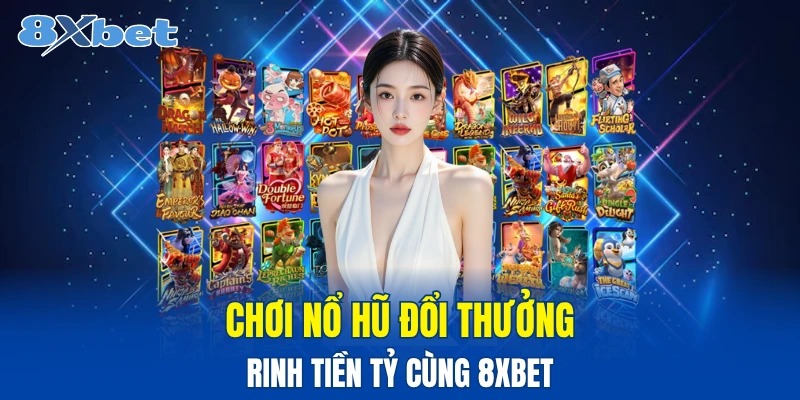 8XBET - nhà cái thưởng đăng ký mới